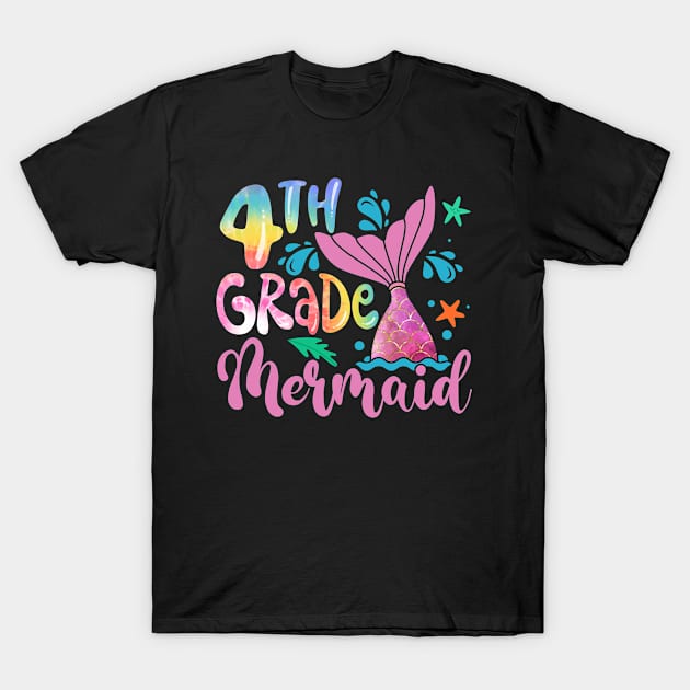 4th Grade Mermaid Tie Dye Funny Back To School Teacher Girls T-Shirt by Kens Shop